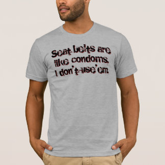 T-shirt Les ceintures de sécurité Sont comme des