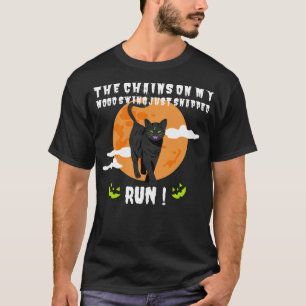 T-shirt Les Chaînes Sur Mon Humeur Se Balancent Juste Snap