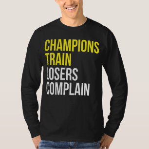 T-shirt Les champions des perdants se plaignent de l'entra