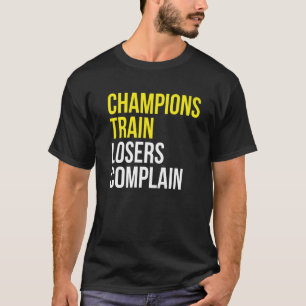 T-shirt Les champions des perdants se plaignent de l'entra