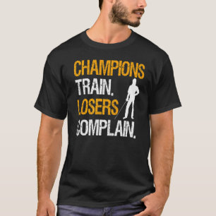 T-shirt Les Champions Train Losers Plaignent