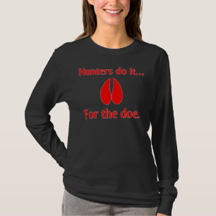 T-shirt Les chasseurs le font... pour la biche.