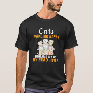 T-shirt Les Chats Me Rendent Heureux Les Humains Me Font M