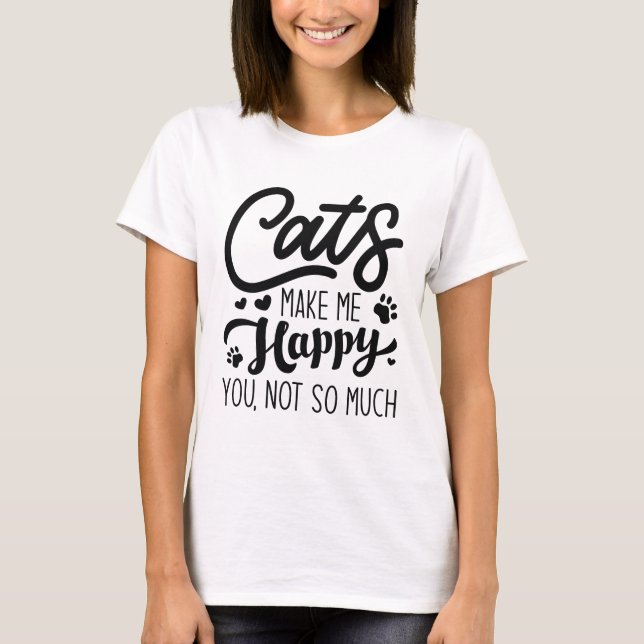 T-shirt Les Chats Me Rendent Heureux Vous N'Êtes Pas Tant (Devant)