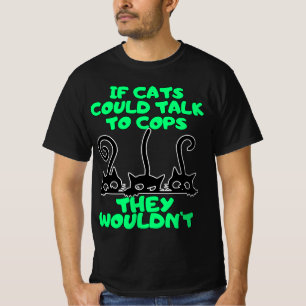 T-shirt Les chats parlent aux flics