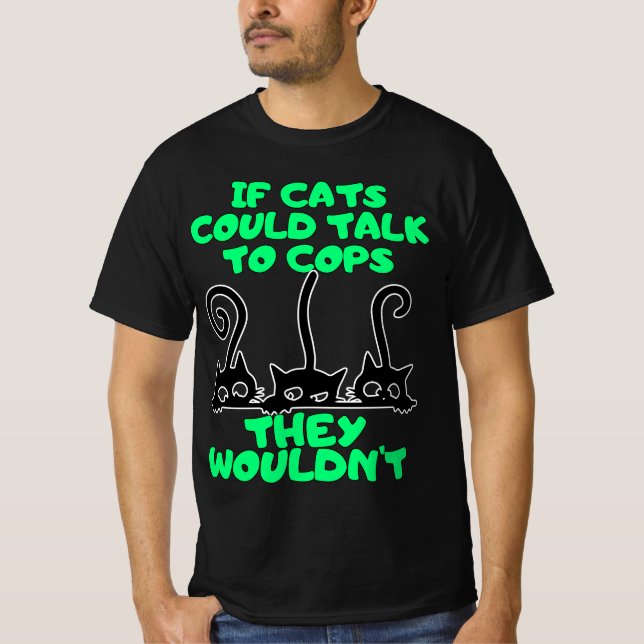 T-shirt Les chats parlent aux flics (Devant)