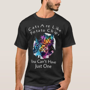 T-shirt Les chats sont comme des chips de pommes de terre,