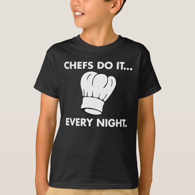 T-shirt Les Chefs Le Font... Chaque nuit (Devant)