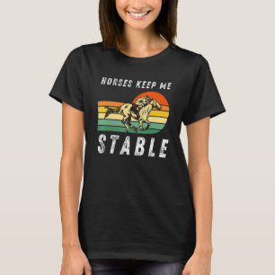 T-shirt Les chevaux me gardent stable Cool équitation pou