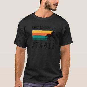T-shirt Les chevaux me gardent stable Cool équitation pour