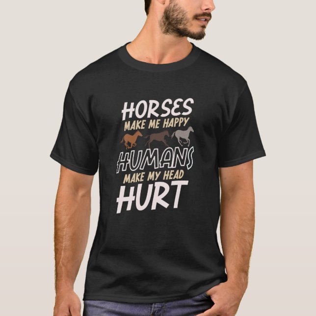T-shirt Les Chevaux Me Rendent Heureux Les Humains Me Font (Devant)