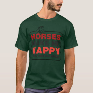 T-shirt Les chevaux me rendent heureux vous pas tant garço