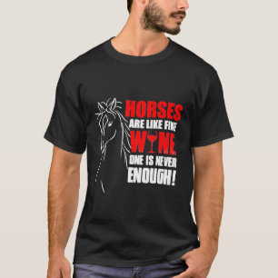 T-shirt Les Chevaux Sont Comme Du Vin On Ne Suffit Jamais