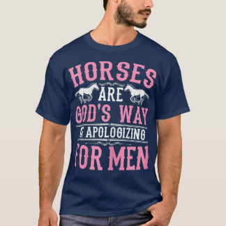 T-shirt Les chevaux sont des dieux Comment s'excuser pour 