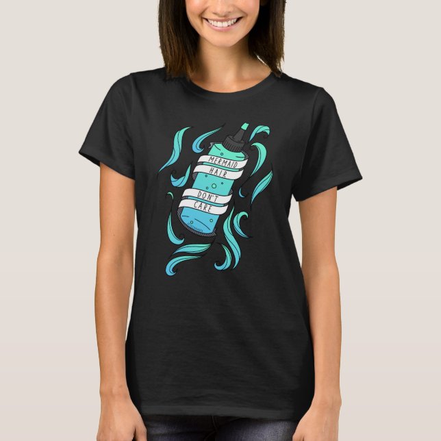 T-shirt Les cheveux de sirène ne se soucient pas de teintu (Devant)