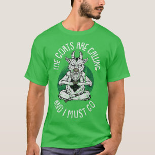 T-shirt Les chèvres appellent et je dois y aller est Chèvr