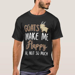 T-shirt Les Chèvres Me Rendent Heureux, Pas Tant