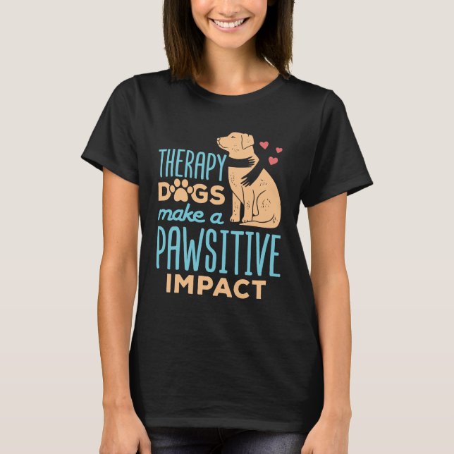 T-shirt Les chiens de thérapie font un impact négatif (Devant)