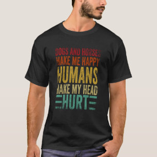 T-shirt Les chiens et les chevaux me rendent heureux les h