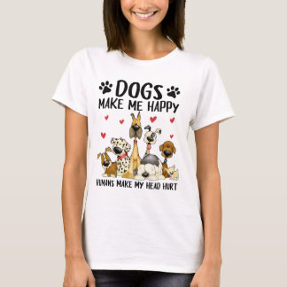 T-shirt Les Chiens Me Rendent Heureux Les Humains Me Font