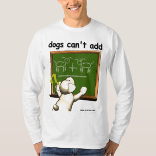T-shirt Les chiens ne peuvent pas s'ajouter…