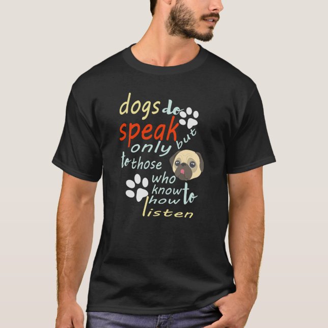 T-shirt Les chiens parlent, mais seulement à ceux qui save (Devant)