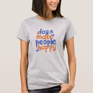 T-shirt Les chiens rendent les gens heureux