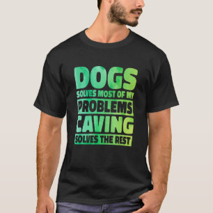 T-shirt Les chiens résolvent la plupart de mes problèmes. 