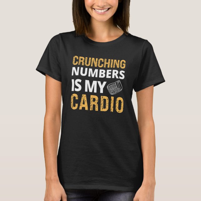 T-shirt Les Chiffres De Crunage Est Mon Compte De Comptabl (Devant)