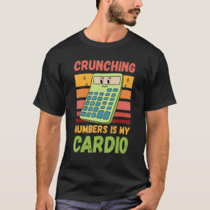 T-shirt Les Chiffres De Crunching Est Mon Comptable Cardio