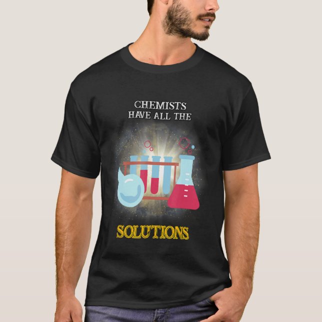 T-shirt Les Chimistes Ont Tous Les Solutions Citer De Blag (Devant)