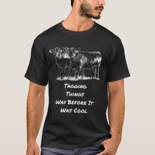 T-shirt Les Choses D'Étiquetage Des Vaches Bien Avant Qu'I