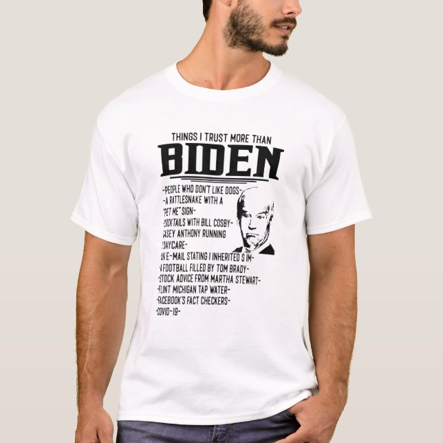 T-shirt Les choses que j'ai plus confiance que les Biden q (Devant)