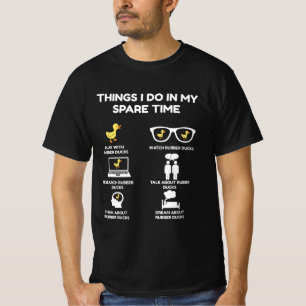 T-shirt Les Choses Que Je Fais Dans Mon Canard De Temps De