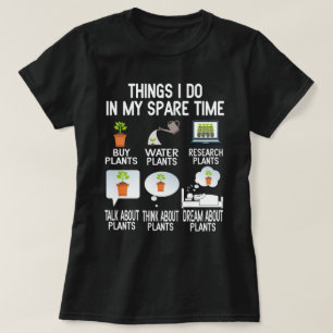 T-shirt Les Choses Que Je Fais Dans Mon Jardin Plante De T