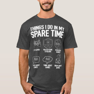 T-shirt Les Choses Que Je Fais Dans Mon Joueur Vidéo Temps