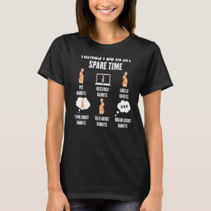 T-shirt Les Choses Que Je Fais Dans Mon Rabbit De Temps De
