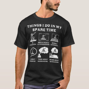 T-shirt Les Choses Que Je Fais Dans Mon Temps De Rechange 