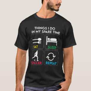 T-shirt Les Choses Que Je Fais Dans Mon Temps De Rechange