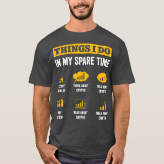 T-shirt Les Choses Que Je Fais Dans Mon Temps De Rechange 