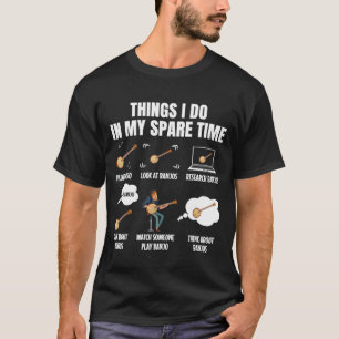 T-shirt Les choses que je fais dans mon temps libre Banjo 