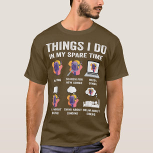 T-shirt Les choses que je fais dans mon temps libre chante