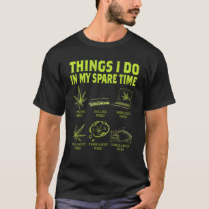 T-shirt Les choses que je fais dans mon temps libre de fum