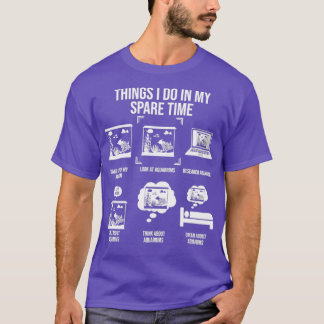 T-shirt Les Choses Que Je Fais Dans Mon Temps Libre Drôle 