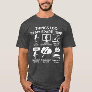 T-shirt Les Choses Que Je Fais Dans Mon Temps Libre - Guit