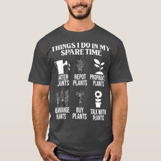 T-shirt Les choses que je fais dans mon temps libre jardin