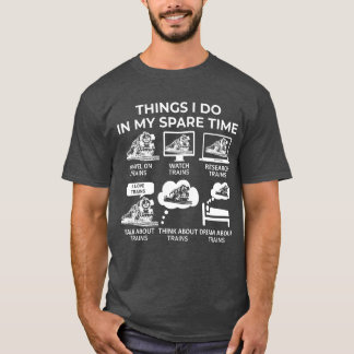 T-shirt Les choses que je fais dans mon temps libre - Trai