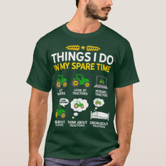 T-shirt Les choses que je fais dans mon tracteur de temps