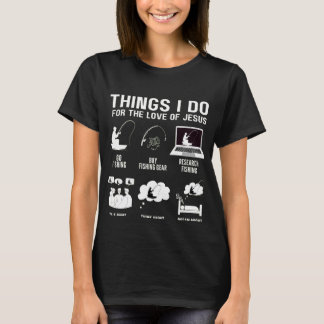 T-shirt Les Choses Que Je Fais Pour L'Amour De Jésus Fishe