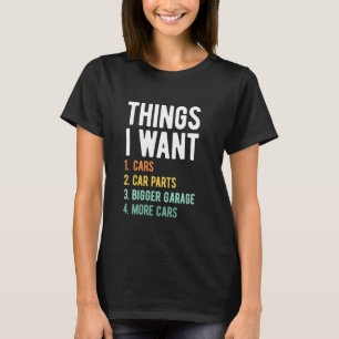 T-shirt Les choses que je veux Pièces de voiture passionné